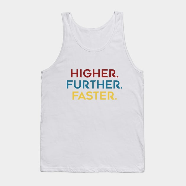 Higher. Further. Faster. Text! Tank Top by CaptainMarvelMerch